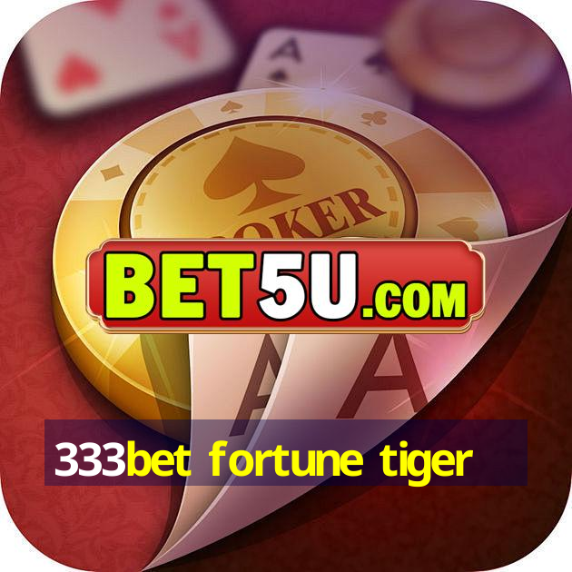 333bet fortune tiger